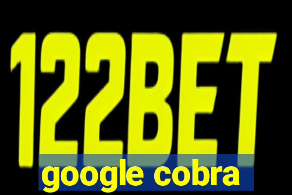 google cobra